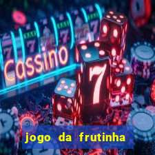 jogo da frutinha de ganhar dinheiro